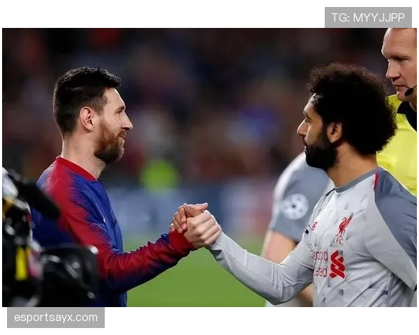 萨拉赫与梅西右边锋时期对比:创造力与终结能力差距 萨拉赫与梅西右边锋时期对比:创造力与终结能力差距